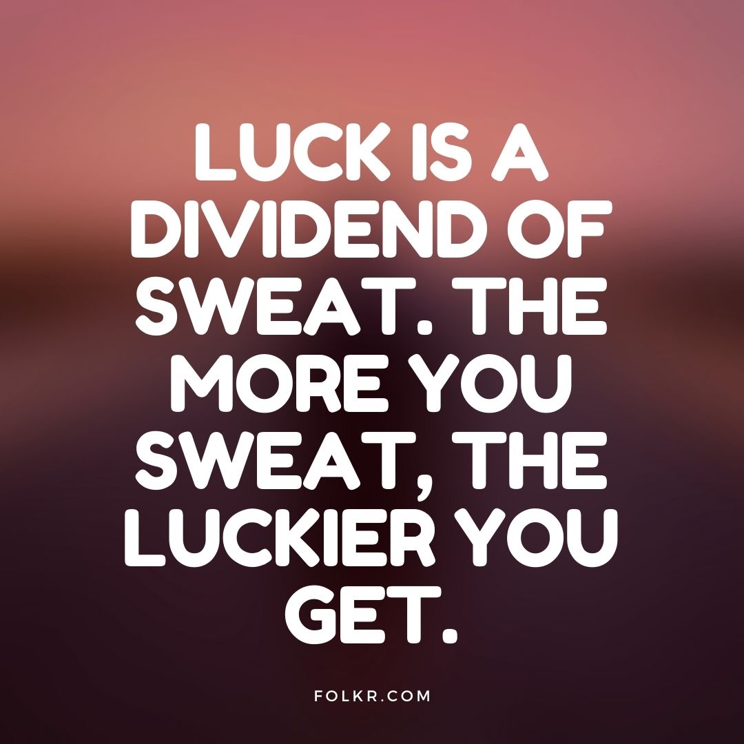 Best famous quote about luck