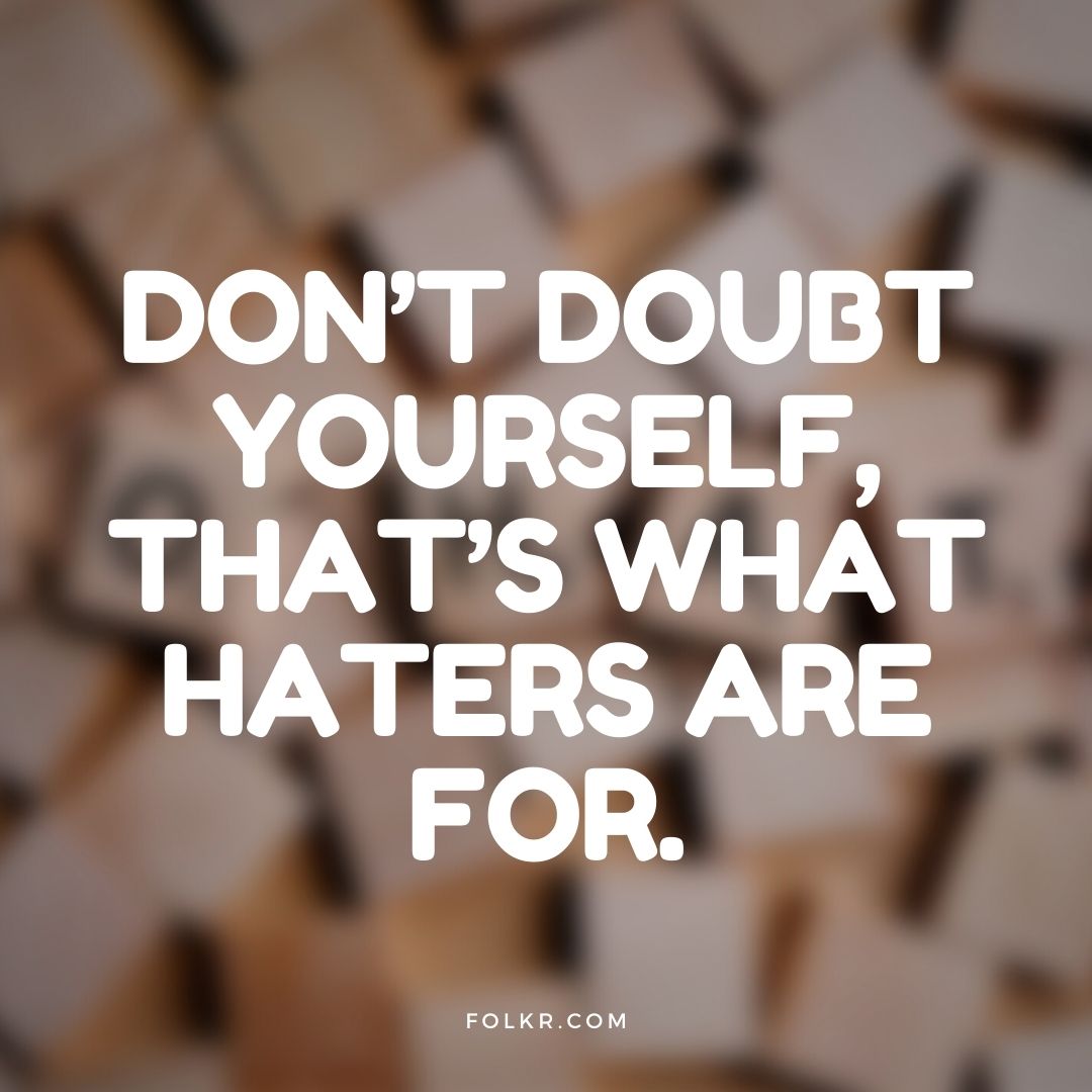 Doubt quote haters